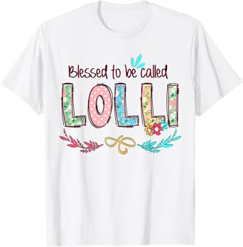 Blessed to Be Called Lolli Floral Mother's Day T-Shirt