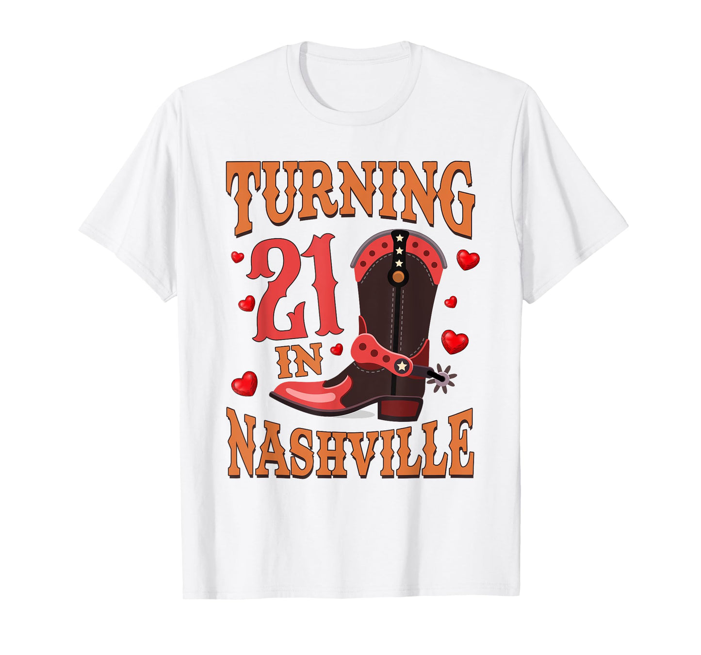 21st Birthday Country Western Life Turning 21 In Nashville T-Shirt