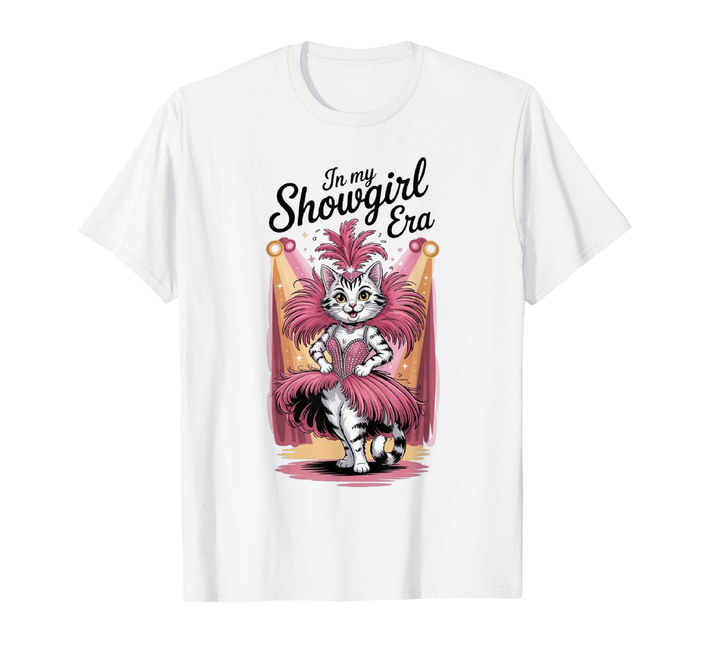 The Life of A Show Girl for Men Women T-Shirt