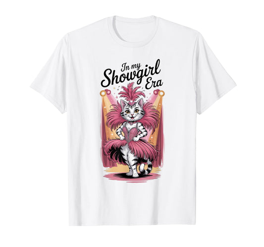 The Life of A Show Girl for Men Women T-Shirt