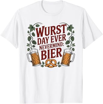 Wurst Day Ever Nevermind Bier Funny German Oktoberfest Party T-Shirt