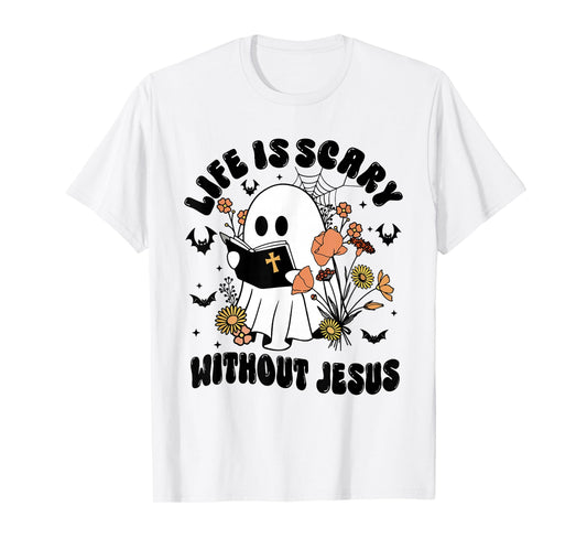Life Is Scary Without Jesus – Fall Religious Halloween T-Shirt