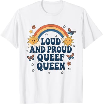 Loud and Proud Queef Queen Funny Adult Humor Meme T-Shirt