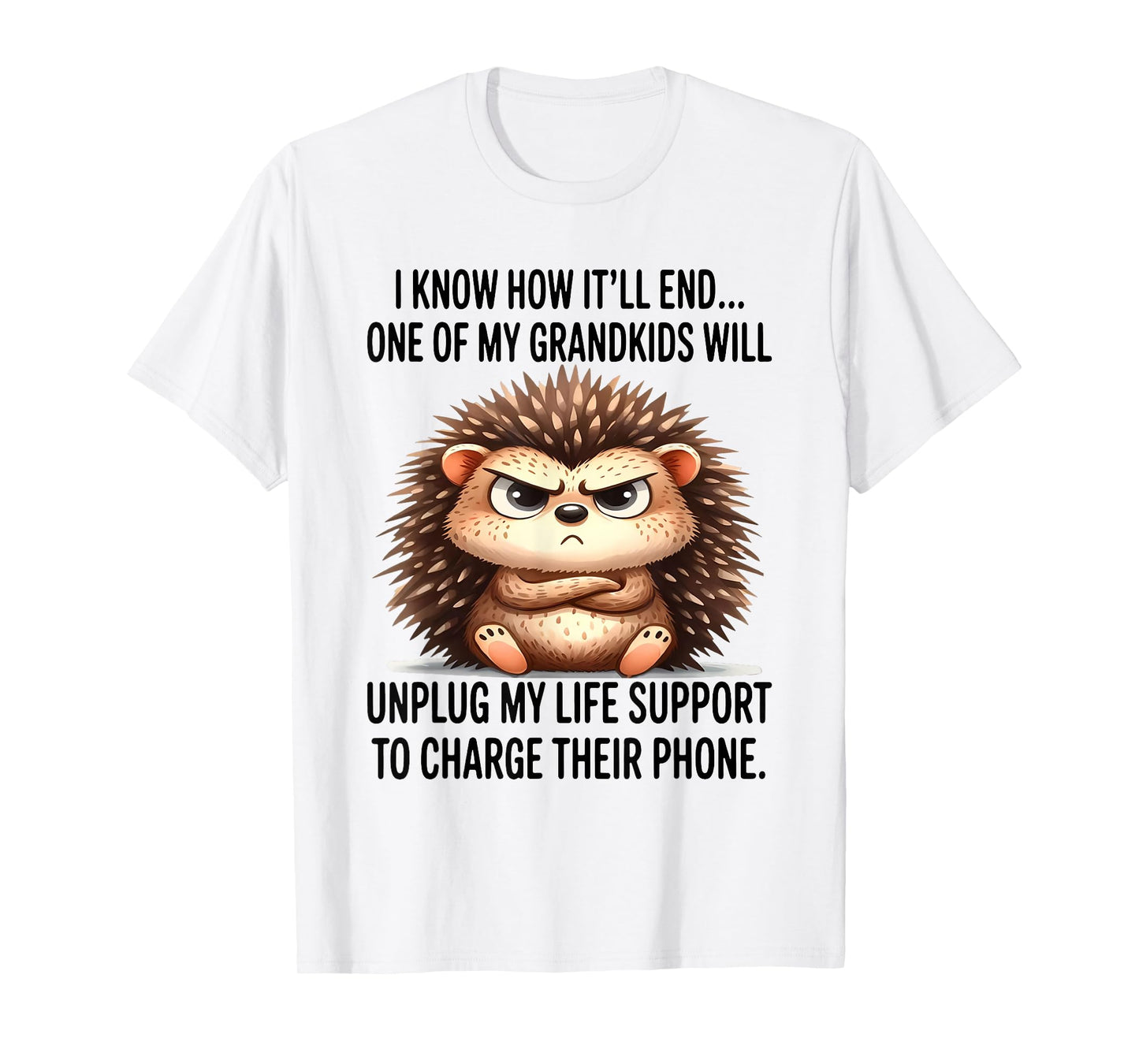 I Know How It'll End One of My Grandkids Will Unplug My Life T-Shirt