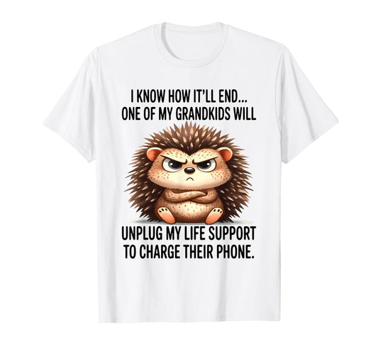 I Know How It'll End One of My Grandkids Will Unplug My Life T-Shirt