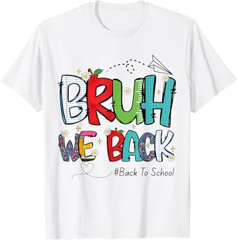 Bruh We Back Back To School Boys Girls Teachers First Day T-Shirt