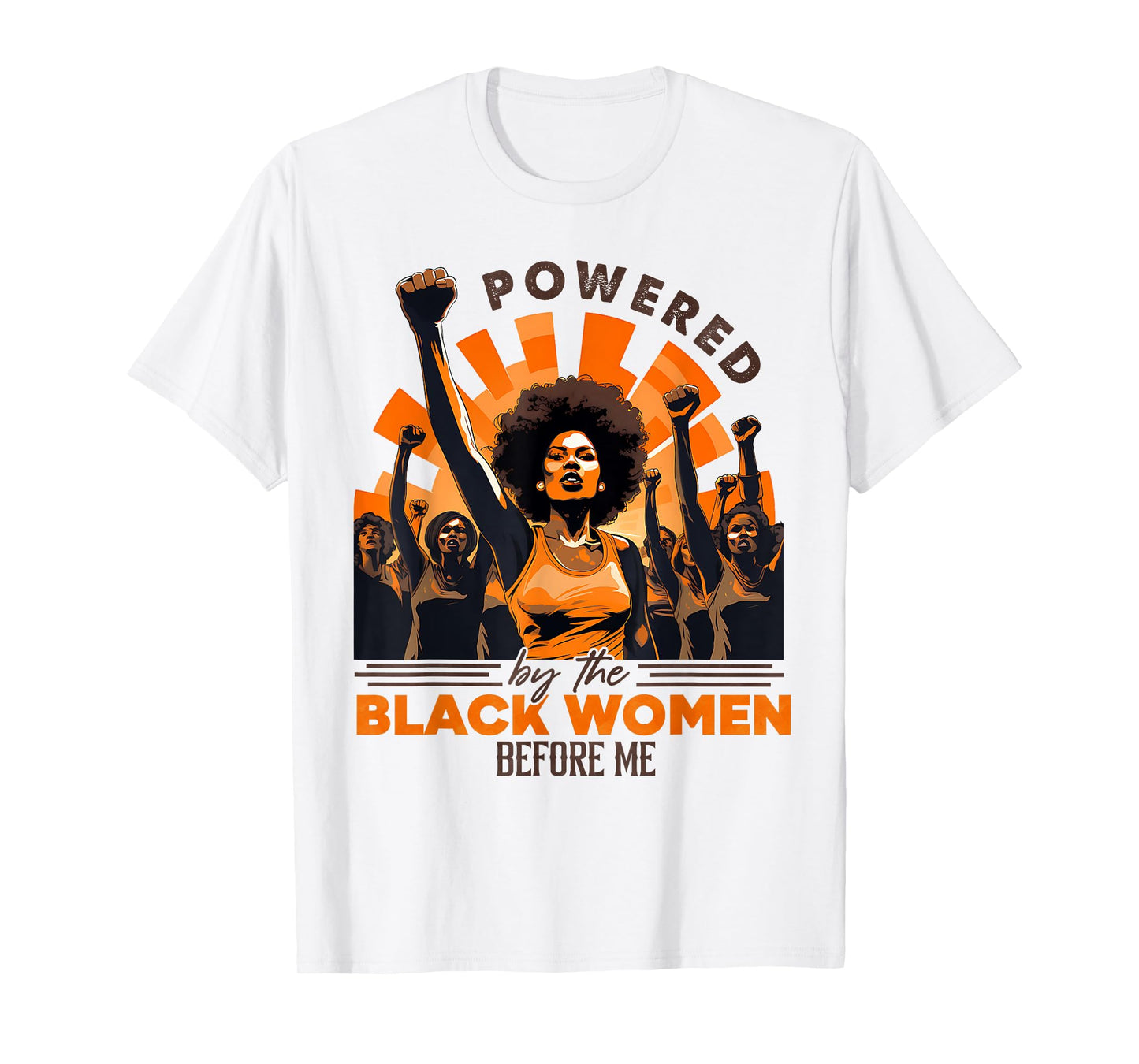Black History Month Powered By The Black Women Before Me T-Shirt