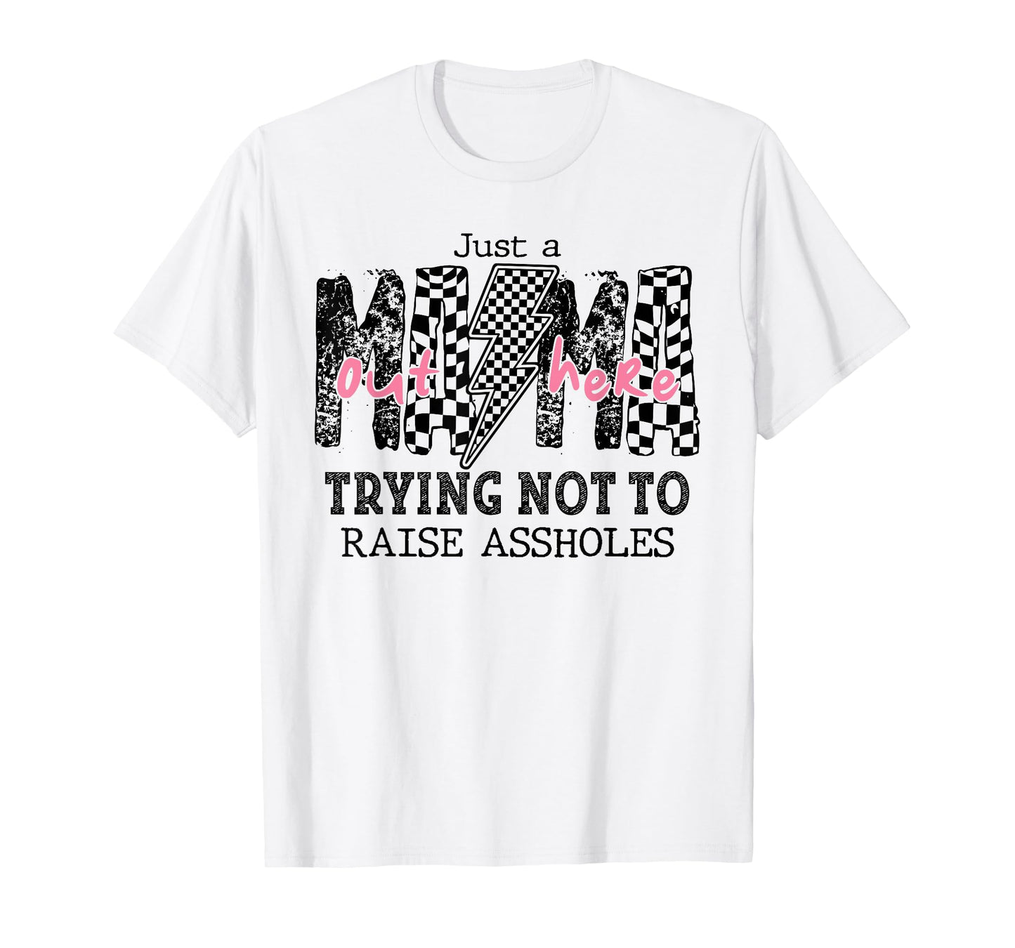 Just A Mom Out Here Trying Not To Raise Assholes Lightning T-Shirt