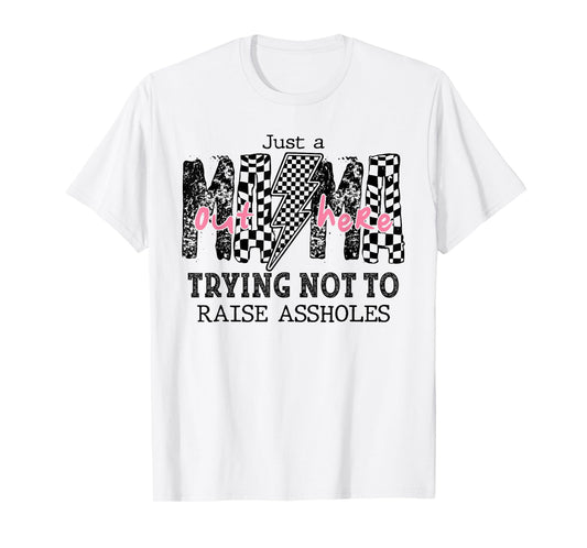 Just A Mom Out Here Trying Not To Raise Assholes Lightning T-Shirt