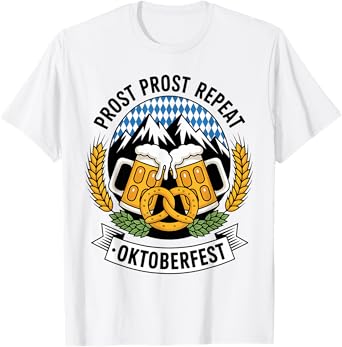 Prost Prost Repeat Oktoberfest Beer Pretzel Bavaria Munich T-Shirt
