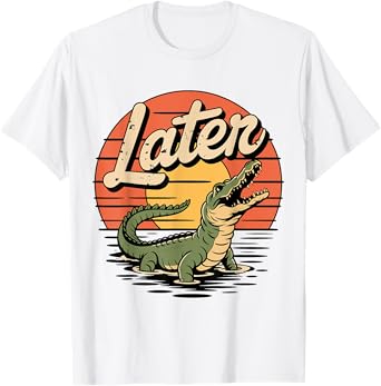 Later Gator Vintage Alligator Apparel For Men Women Kids T-Shirt