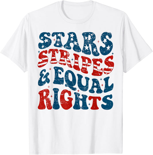 Stars Stripes And Equal Rights 4th Of July Women's Rights T-shirt