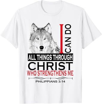 Philippians 4:13 Christian Bible Verses Cool Wolf Men Women T-Shirt