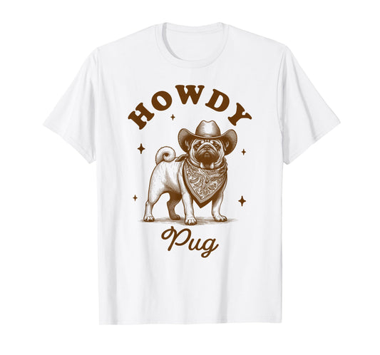 Pug Mom Pug Lover Vintage Country Western Life Howdy Pug T-Shirt