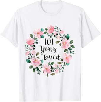 101 Years Loved Men Women 101 Years Old Cool 101st Birthday T-Shirt