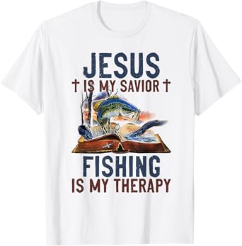 Jesus is my savior fishing is my therapy T-Shirt