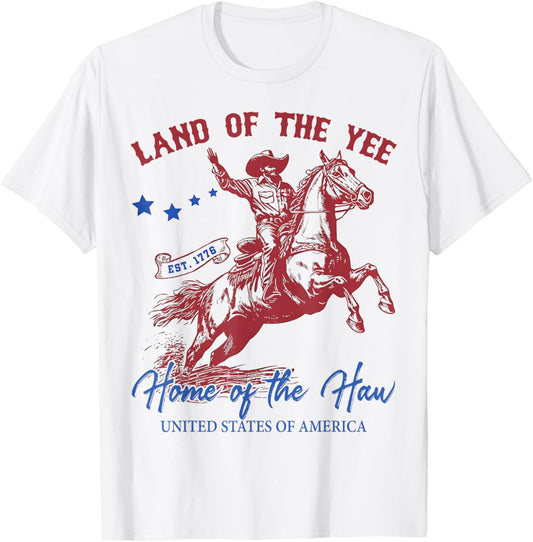 Land Of The Yee Home Of The Haw Funny Cowboy Usa 4th Of July T-shirt