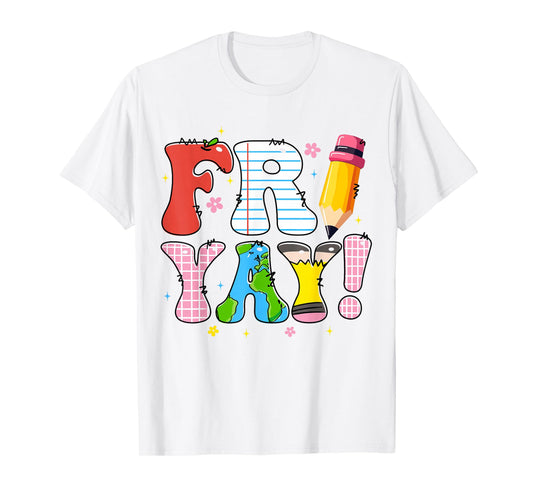 FRIYAY Happy Weekend Trip Friday Teacher Student Kid Fri Yay T-Shirt