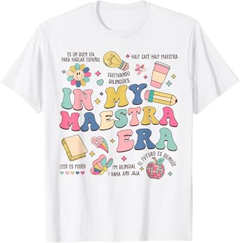 In My Maestra Era Spanish Bilingual Teacher First Day T-Shirt