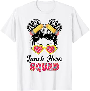School Lunch Hero Squad Messy Bun Funny Cafeteria Workers T-Shirt