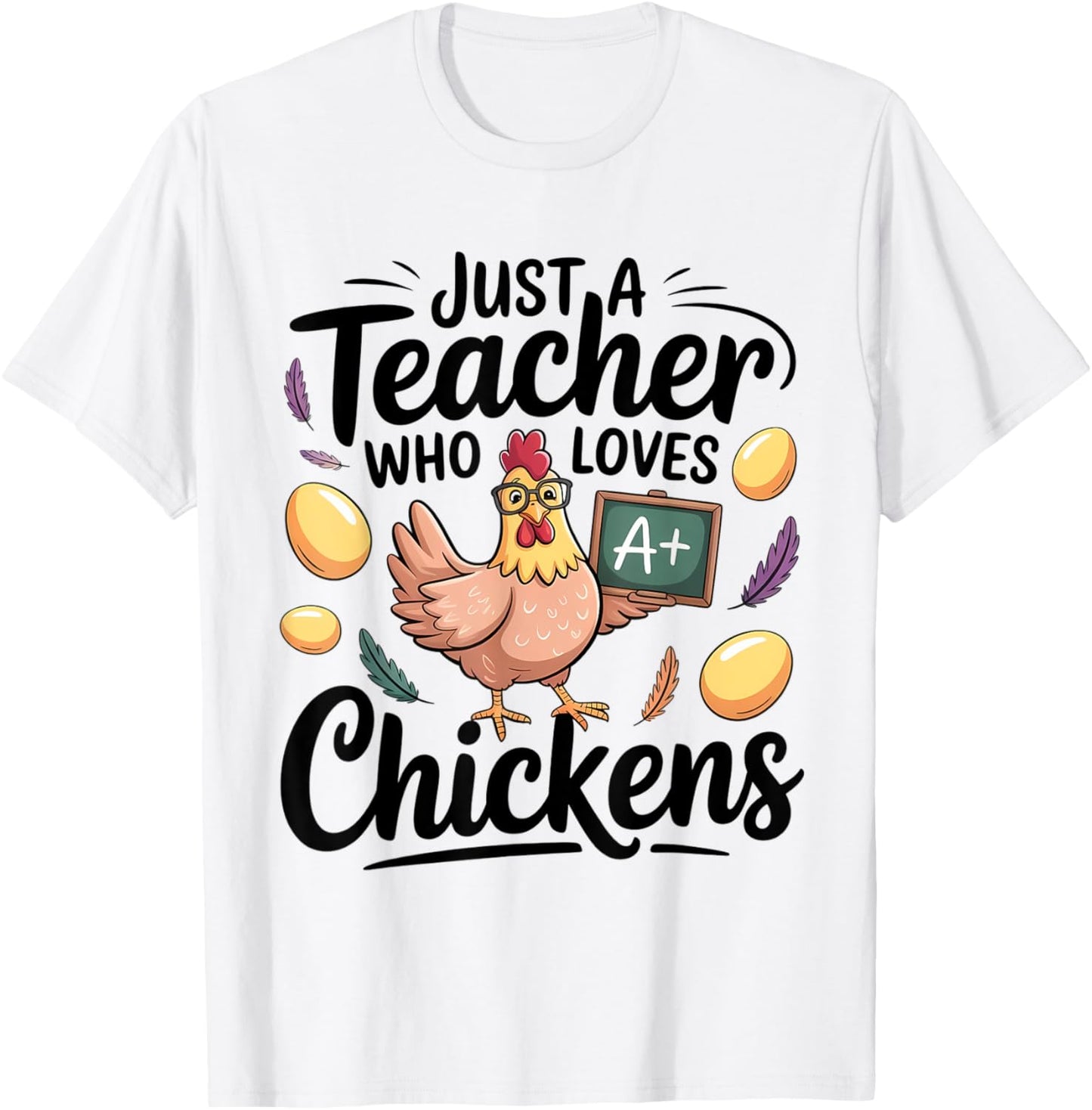 Just A Teacher Who Loves Chickens Chicken Farm Animal Lover T-shirt by TeeBrew