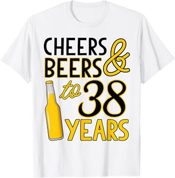 Cheers & Beers to 38 Years 38th Birthday Celebration T-Shirt