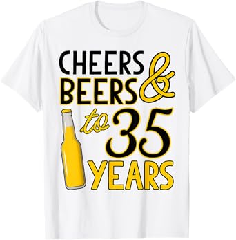 Cheers & Beers to 35 Years Thirty-Fifth Birthday Celebration T-Shirt