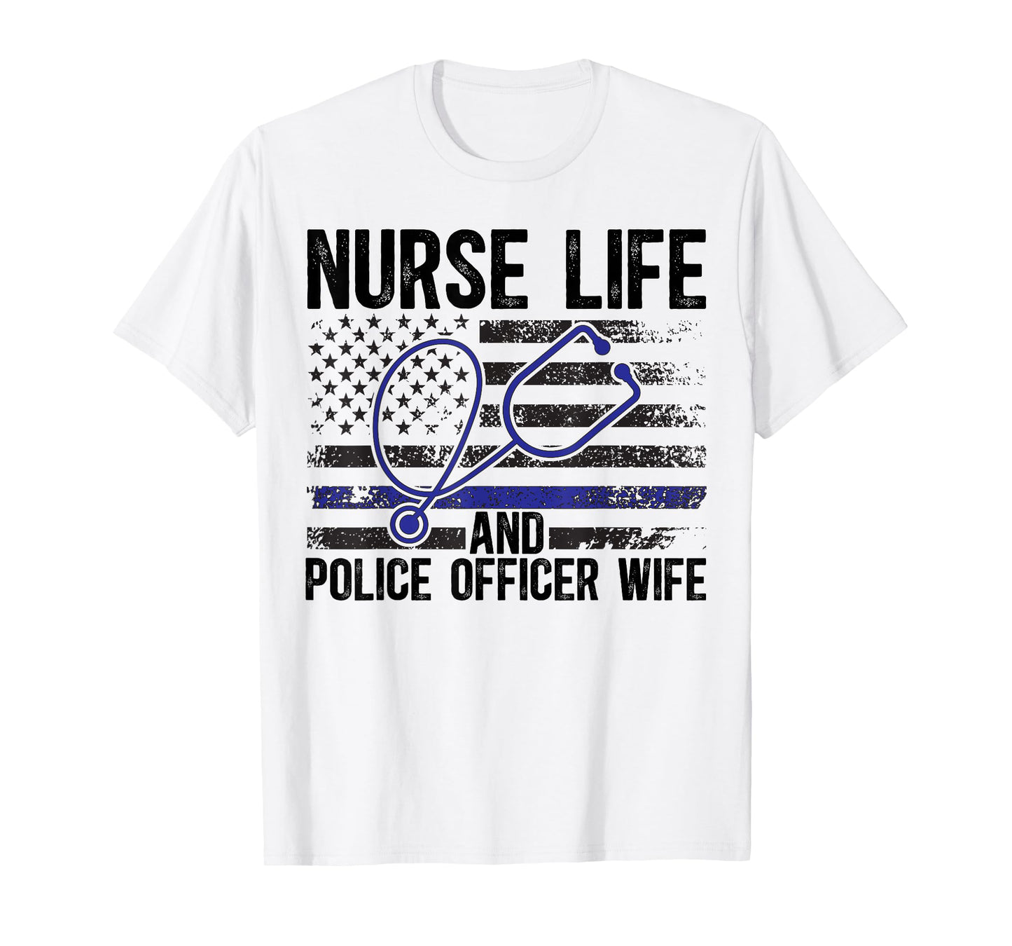 Nurse Life And Police Officer Wife Nurse Police Wife Nurse T-Shirt