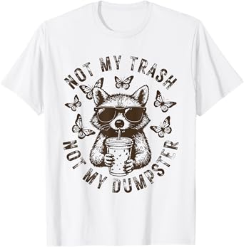 No My Trash Not My Dumpster Funny Vintage Raccoon Lover T-Shirt