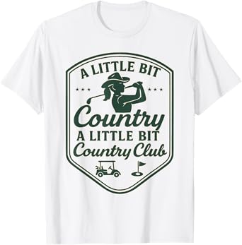 Country Golf Southern Cowgirl Golfing Country Club Golfer T-Shirt