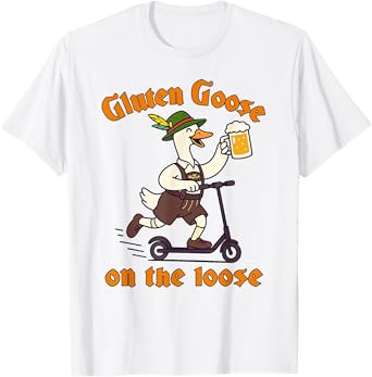 Oktoberfest Beer Lover Drinking Germany Silly Goose Prost T-Shirt