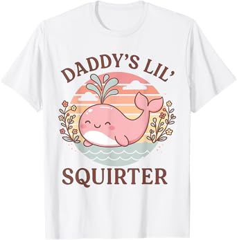 Daddy's LiL Whale Funny Inappropriate Adult Joke Humor T-Shirt