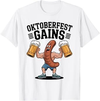 Oktoberfest Gains Funny Beer Festival, Gym and Sausage T-Shirt