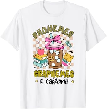 Phonemes Graphemes Caffeine Back to School Reading Teacher T-Shirt