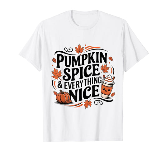 Pumpkin Spice and Everything Nice Fall Autumn Season Quote T-Shirt