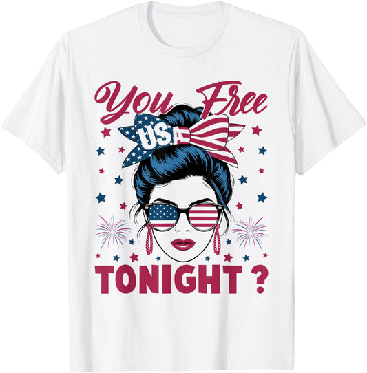 You Free Tonight 4th Of July Women Messy Bun Usa Flag T-shirt