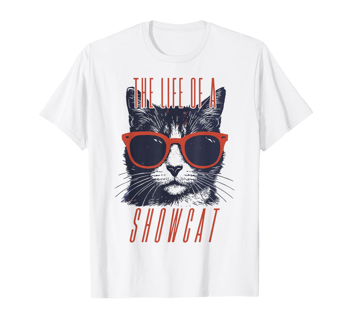 The Life of A Showcat Vintage Funny Cat Sunglasses T-Shirt