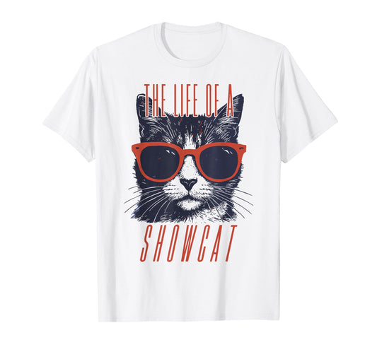 The Life of A Showcat Vintage Funny Cat Sunglasses T-Shirt