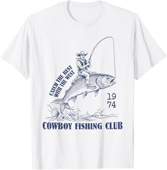 CATCH THE BEST WITH THE WEST COWBOY FISHING Funny design T-Shirt