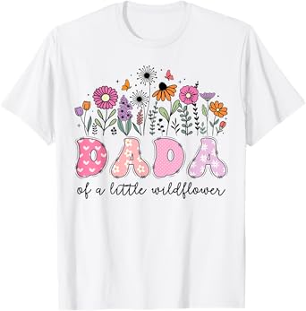 Dada Of The Little Wildflower Pink Floral Birthday Girl T-Shirt