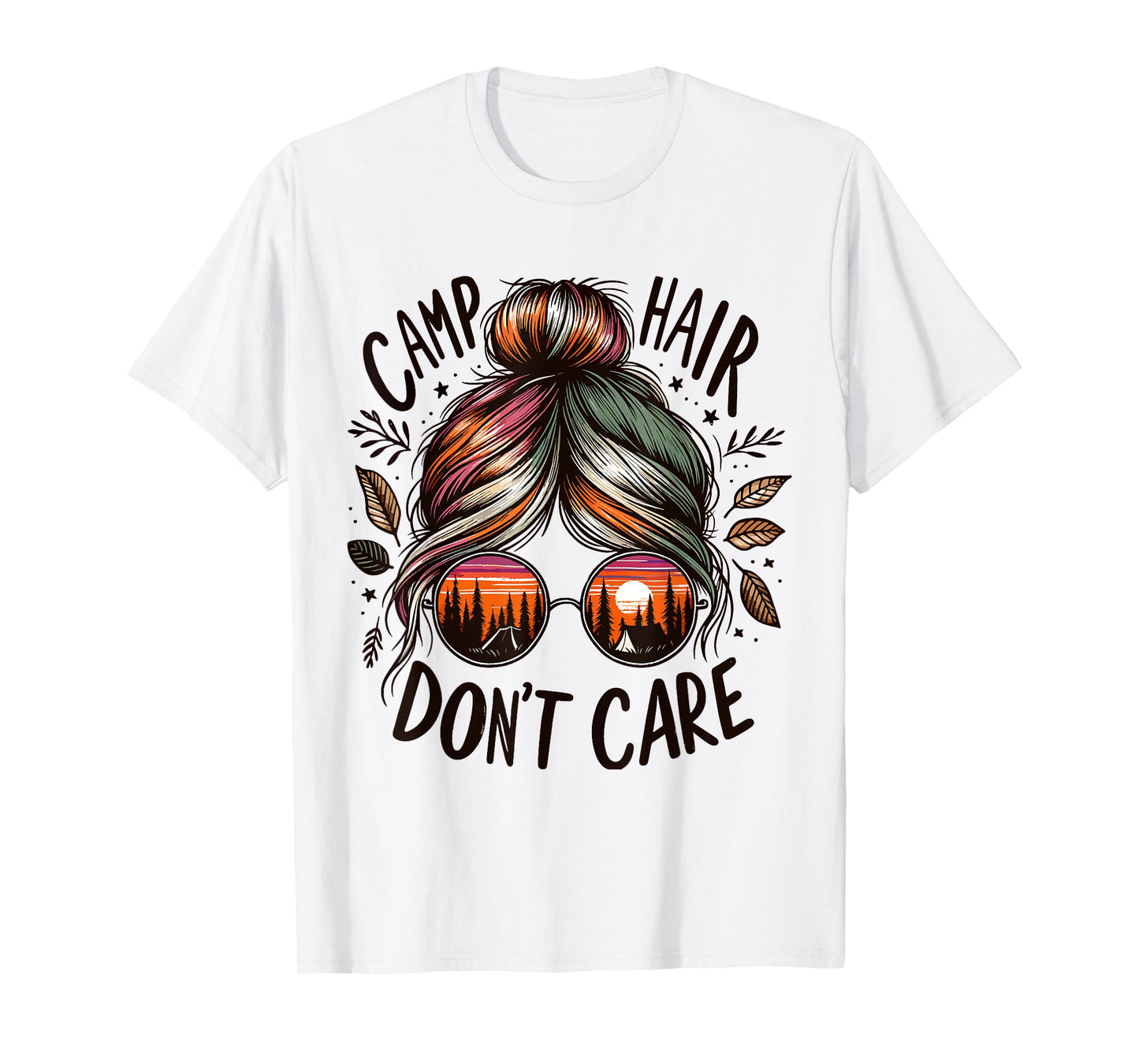 Camp Hair Don't Care Messy Bun Funny Camping Camper Women T-Shirt