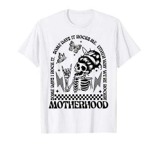 Mama Mom Life Women Motherhood Skull Some Days I Rock It T-Shirt