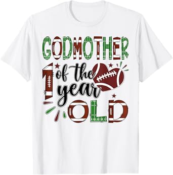 GodMother Of The 1 Year Old Football 1St Year Down Birthday T-Shirt
