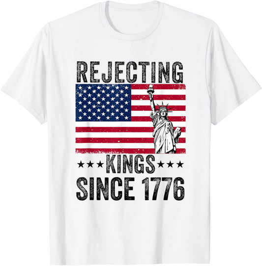 Rejecting Kings Since 1776 Fourth 4th Of July For Democrats T-shirt