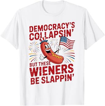 Funny July Fourth Weiner Hotdog Resist Liberal Quote T-Shirt