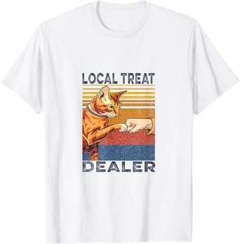 local treat dealer Cute and Funny Cat Kitty Lover Men Women T-Shirt