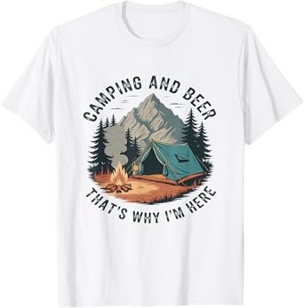 Camping and Beer That’s Why I’m Here Outdoor Camp Lovers T-Shirt
