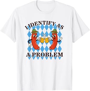 I Identify As A Problem Oktoberfest Beer T-Shirt