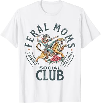 Feral Moms Social Club Trendy Mom Apparel T-Shirt