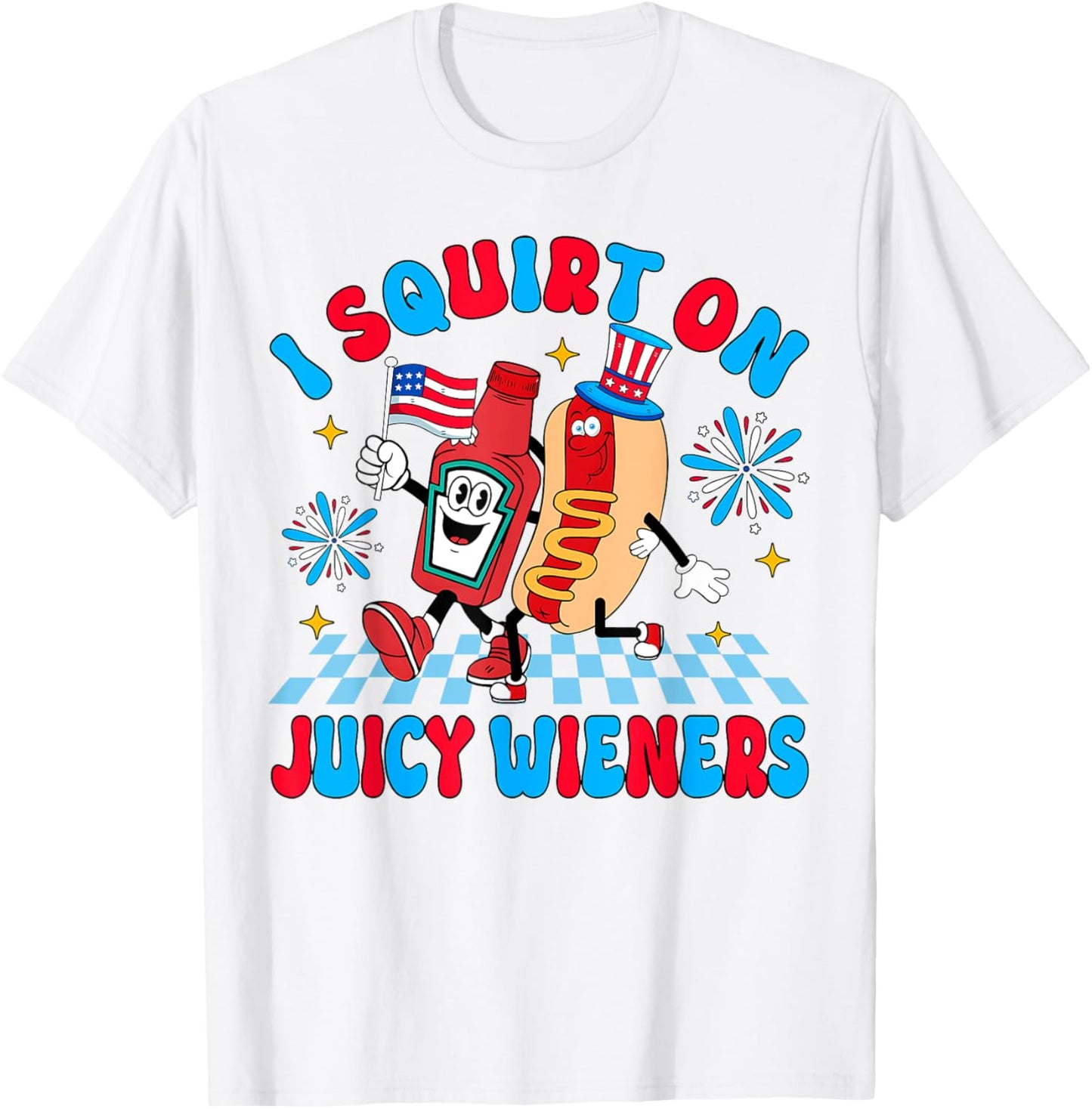 Groovy I Squirt On Juicy Wieners 4th Of July Hotdog Usa Flag T-shirt